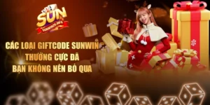 Các Loại Giftcode Sunwin Thưởng Cực Đã Bạn Không Nên Bỏ Qua