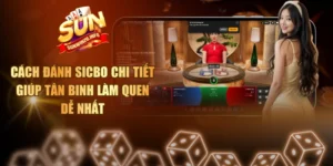 Cách Đánh Sicbo Chi Tiết Giúp Tân Binh Làm Quen Dễ Nhất